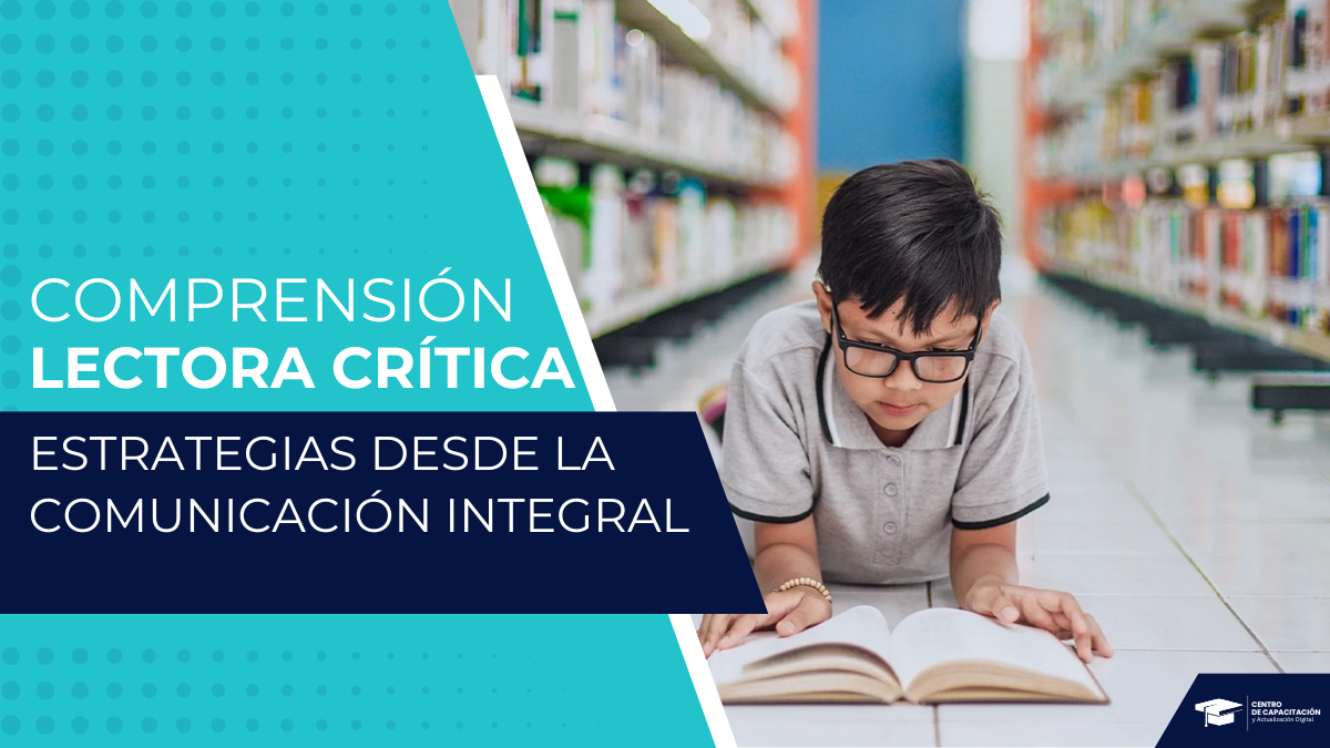 COMPRENSIÓN LECTORA CRÍTICA ESTRATEGIAS DESDE LA COMUNICACIÓN INTEGRAL
