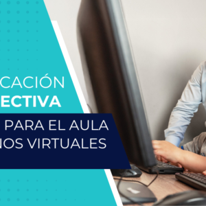 COMUNICACIÓN ORAL EFECTIVA TECNICAS PARA EL AULA Y ENTORNOS VIRTUALES