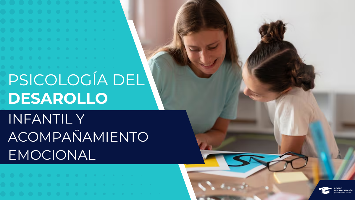 PSICOLOGÍA DEL DESAROLLO INFANTIL Y ACOMPAÑAMIENTO EMOCIONAL