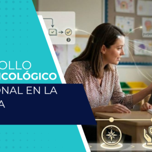 DESARROLLO NEUROPSICOLÓGICO Y EMOCIONAL EN LA DOCENCIA