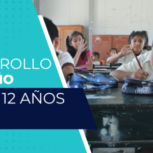 DESARROLLO DEL NIÑO DE 6 A 12 AÑOS