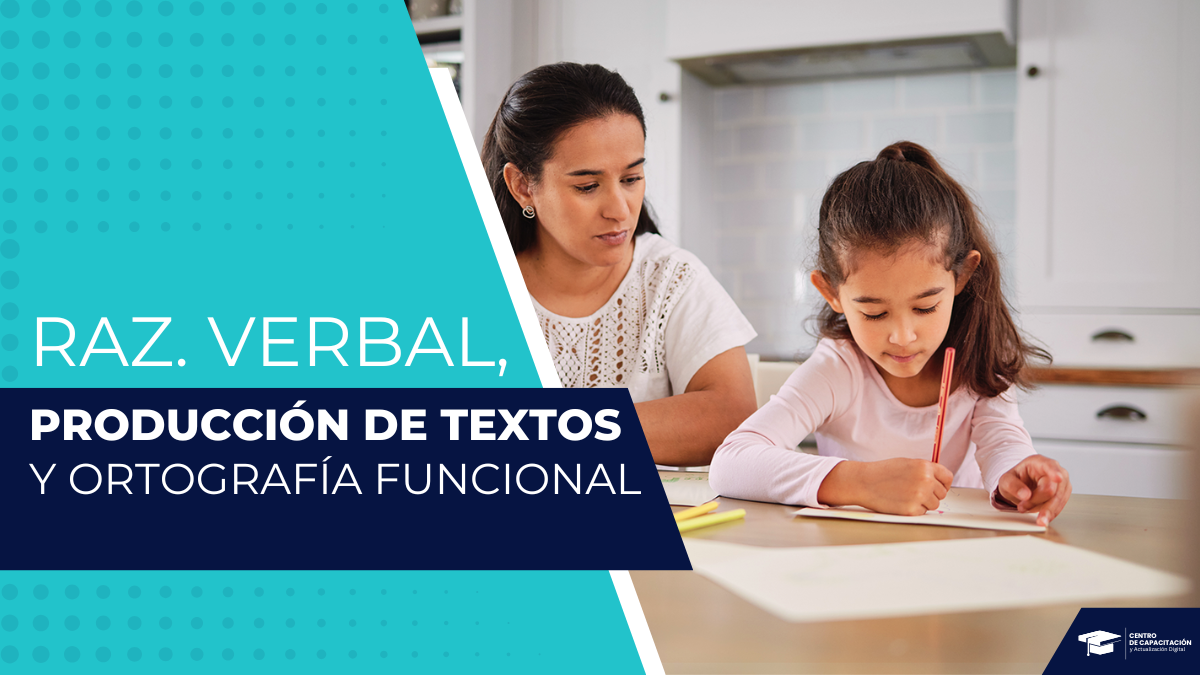 RAZONAMIENTO VERBAL, PRODUCCIÓN DE TEXTOS Y ORTOGRAFÍA FUNCIONAL